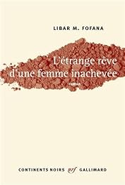 L' étrange rêve d'une femme inachevée
