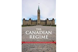 The Canadian Regime: An Introduction to Parliamentary Government in Canada, Fourth Edition
