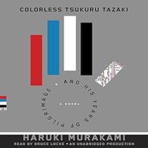 Colorless Tsukuru Tazaki and his Years of Pilgrimage Colorless Tsukuru Tazaki and his Years of Pilgrimage