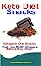 Keto Diet Snacks: Ketogenic Diet Snacks That You MUST Prepare Before Any Other! (Ace Keto Book 5) by 