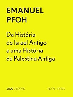 Livro Da História do Israel Antigo a uma História da Palestina Antiga: Aspectos políticos de uma reconfiguração historiográfica (UCG EBOOKS)