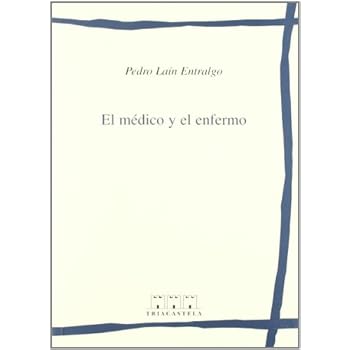 El médico y el enfermo (Humanidades médicas) (Humanidades m‚dicas)