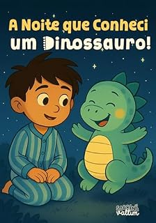Livro A Noite que Conheci um Dinossauro!: Uma história sobre amizade