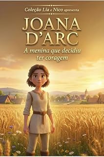 Livro JOANA D'ARC: A menina que decidiu ter coragem (Coleção Lia e Nico)