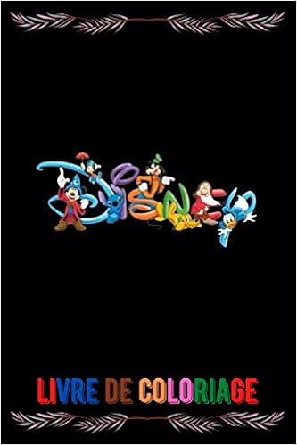 Disney Livre De Coloriage Disney Livres A Colorier Pour Enfants Et Adultes Livre De Coloriage Avec Des Pages A Colorier Amusantes Faciles Et 100 Pages Taille 6 9 French Edition
