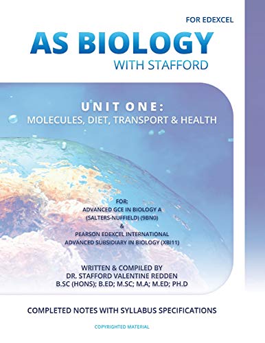AS Biology with Stafford: Unit One: Molecules, Diet, Transport and Health (Ial 2018 and Snab)