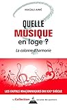 Quelle musique en loge ? : La colonne d'harmonie by