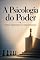 Livro A Psicologia do Poder: Status, Hierarquia e Comportamento
