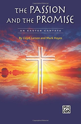 The Passion and the Promise: An Easter Cantata (SATB Choral Score) (Choral Book) (Alfred Sacred)