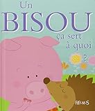 Un bisou : Ça sert à quoi ? by 