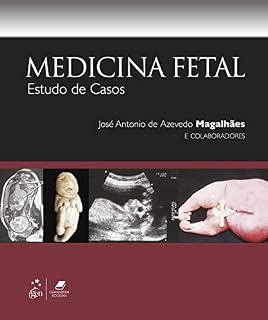 Medicina Fetal - Estudo de Casos