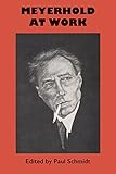 Meyerhold at Work (University of Texas Press Slavic Book 2) by Ilya Levin, Vern McGee