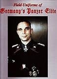 Field Uniforms of Germany's Panzer Elite by