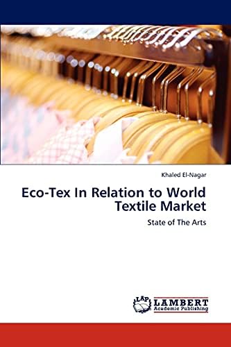 Eco-Tex In Relation to World Textile Market: State of The Arts Paperback – November 20, 2012