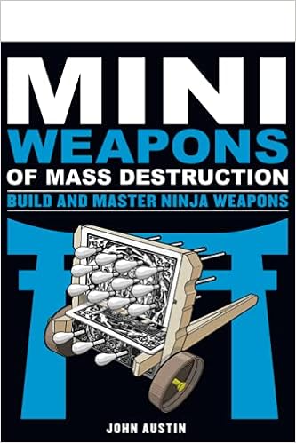 Mini Weapons Of Mass Destruction Build And Master Ninja Weapons 5 Austin John 8601420466258 Amazon Com Books