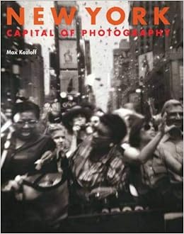 New York: Capital of Photography, by Max Kozloff