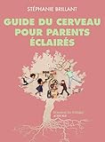 Guide du cerveau pour parents éclairés by 