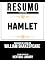 Livro Resumo E Análise: Hamlet - Baseado No Livro De William Shakespeare