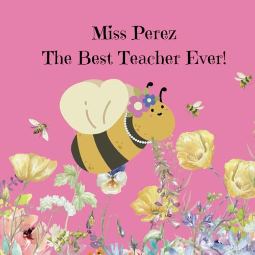 Miss Perez The Best Teacher Ever!: A Teacher Appreciation Book