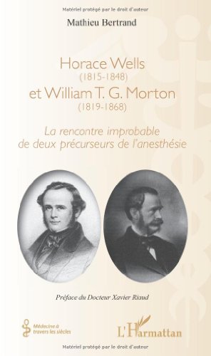 Horace Wells, 1815-1848 et Villiam [i.e. William] T. G. Morton, 1819-1868