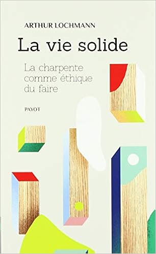 Amazonfr La Vie Solide La Charpente Comme éthique Du - 