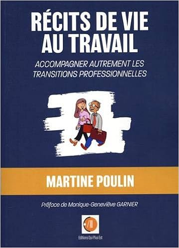 Récits de vie au travail : accompagner autrement les transitions professionnelles