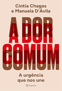 Livro A dor comum: A urgência que nos une | O que nos une é maior do que aquilo que nos fere. Este não é apenas um livro. É um grito.