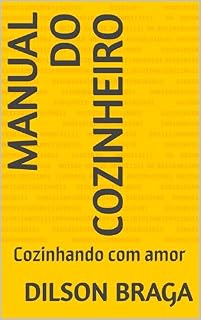 Livro Manual do cozinheiro : Cozinhando com amor