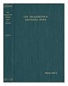 History of the Philadelphia National Bank: a century and a half of Philadelphia banking, 1803-1953
