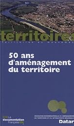 50 ans d'aménagement du territoire