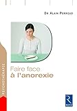 Faire face à l'anorexie : Une démarche efficace pour guérir by 