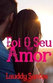 Livro Foi O Seu Amor