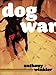 Dog War by Anthony Winkler