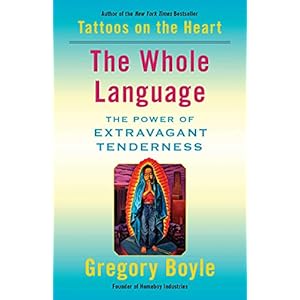 The Whole Language: The Power of Extravagant Tenderness