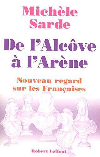 De l'alcôve à l'arène (Hors collection) (French Edition) by Michèle SARDE