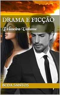 Livro Drama e Ficção: Primeiro Volume (Dramas e Ficção Livro 1)