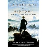 The Landscape of History: How Historians Map the Past