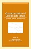 Characterization of Cereals and Flours Vol. 124 : Properties, Analysis, and Applications, Kaletunc, Gonul and Breslauer, Kenneth, 0824707346