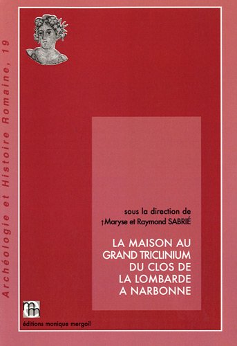 La  maison au Grand Triclinium du Clos de la Lombarde à Narbonne