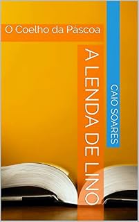 Livro A Lenda de Lino: O Coelho da Páscoa