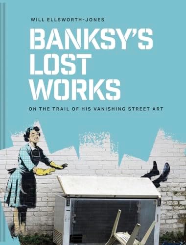 Banksy Locations & Tours Volume 1: A Collection of Graffiti