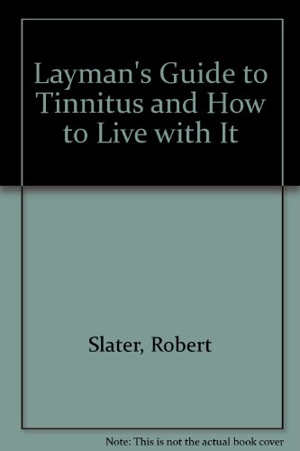 Layman's Guide to Tinnitus and How to Live with it