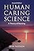 Human Caring Science: A Theory of Nursing (Watson, Nursing: Human Science and Human Care)