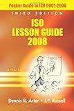 ISO Lesson Guide 2008 : Pocket Guide to ISO 9001:2008, Arter, Dennis R. and Russell, J. P., 087389748X