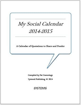 Amazon Com My Social Calendar 14 15 A Calendar Of Quotations To Share And Ponder Ebook Cummings Pat Kindle Store