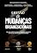Livro Gestão de Mudanças Organizacionais: um guia prático para entender, debater e aplicar as mudanças nas empresas