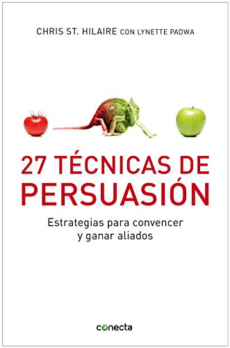 27 Técnicas De Persuasión Estrategias Para Convencer Y Ganar Aliados
