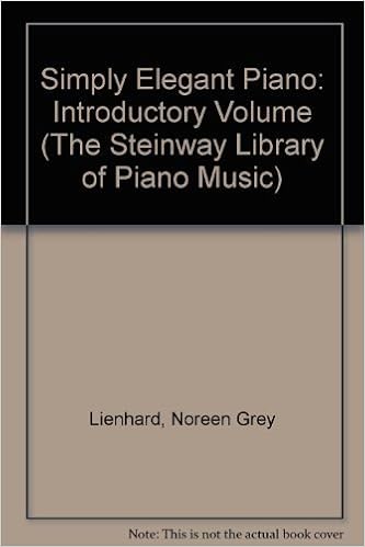 Simply Elegant Piano Introductory Volume The Steinway Library Of Piano Music Lienhard Noreen Grey 0654979087762 Amazon Com Books Simply Elegant Piano Introductory Volume The Steinway Library Of Piano Music Lienhard Noreen Grey 0654979087762 Amazon Com Books
