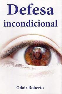 Livro Defesa Incondicional (Escrevendo por Justiça Livro 1)