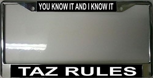 You Know It and I Know It Taz Rules License Plate Frame
